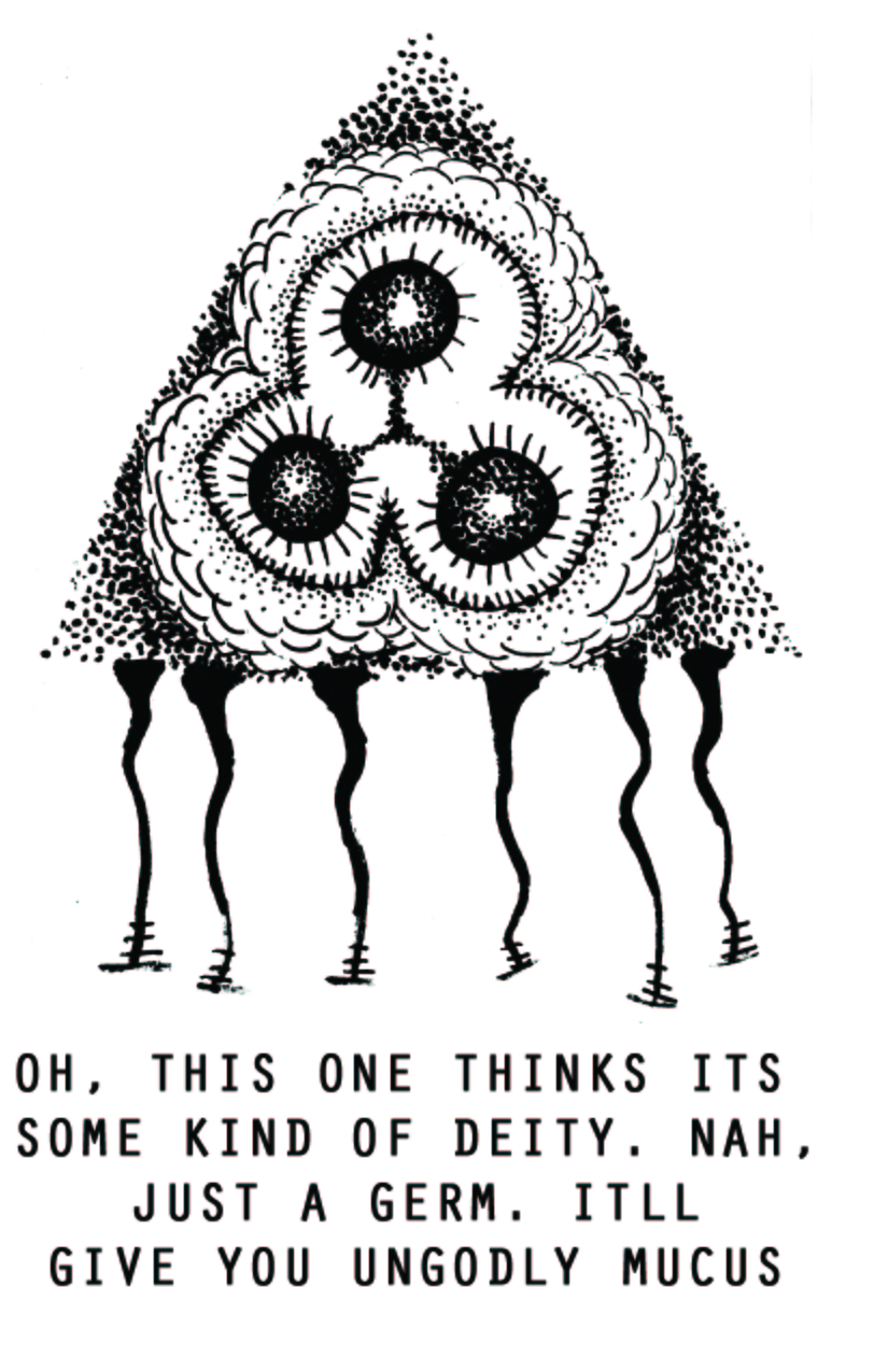 A triangular germ with tentical like appendages at it's bottom and a tri-pronged center. "oh this one thinks it's some kind of deity. nah, just a germ. it'll give you ungodly mucas."